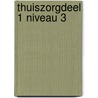 Thuiszorgdeel 1 niveau 3 by S.M.T. Vogel