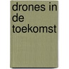 Drones in de toekomst door Amie Jane Leavitt