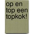 Op en top een topkok!