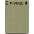 2 niveau 4