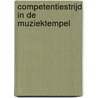 Competentiestrijd in de Muziektempel by Bert Koopman