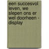 Een succesvol leven, we slepen ons er wel doorheen - display by Sylvia van Ommen