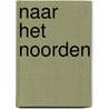 Naar het noorden by Scott Jurek