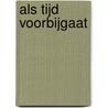 Als tijd voorbijgaat by Isabel Minhos Martins