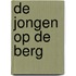 De jongen op de berg