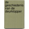 De geschiedenis van de deurklopper by Jettie H. van den Boom