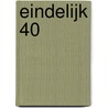 Eindelijk 40 by Aaf Brandt Corstius