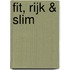 Fit, rijk & slim