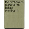 The hitchhiker's Guide to the Galaxy - omnibus 1 by Douglas Adams