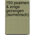 150 Psalmen & Enige Gezangen (isometrisch)