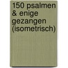 150 Psalmen & Enige Gezangen (isometrisch) door Dick Sanderman