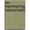 Ter herinnering Helmut Kohl door Syp Wynia