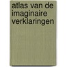 Atlas van de imaginaire verklaringen by Willem Vanhuyse