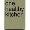 One healthy kitchen by Ellen Charlotte Marie