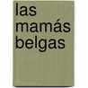 Las mamás belgas door Sven Tuytens