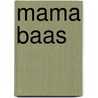 Mama Baas door Sofie Vanherpe