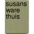 Susans ware thuis