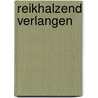 Reikhalzend verlangen by Freek de Jonge