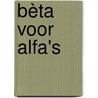 Bèta voor alfa's by Diederik Jekel