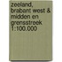 Zeeland, Brabant west & midden en grensstreek 1:100.000