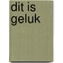 Dit is geluk