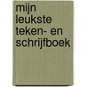 Mijn leukste teken- en schrijfboek by Marieke ten Berge