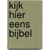 Kijk hier eens Bijbel