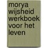 Morya wijsheid werkboek voor het leven