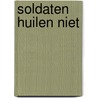 Soldaten huilen niet door Rindert Kromhout