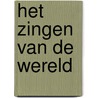Het zingen van de wereld door Marc Tritsmans