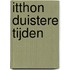 Itthon Duistere tijden