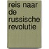 Reis naar de Russische revolutie