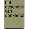 Het geschenk van Donkerhol door Kieran Larwood