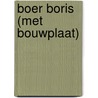 Boer Boris (met bouwplaat) by Ted van Lieshout