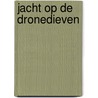 Jacht op de dronedieven door Jonas Boets