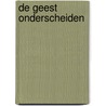 De Geest onderscheiden door Willem Maarten Dekker
