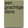 Een prachtige dans door Barbara Zwaan