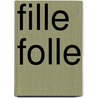 Fille folle door Ilona Lodewijckx