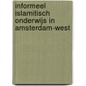 Informeel islamitisch onderwijs in Amsterdam-West by Trees Pels