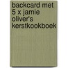 Backcard met 5 x Jamie Oliver's kerstkookboek door Jamie Oliver