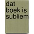 Dat boek is subliem