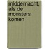 Middernacht, als de monsters komen
