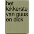 Het lekkerste van Guus en Dick