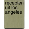 Recepten uit Los Angeles by Victor Garnier Astorino