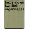 Bezieling en kwaliteit in organisaties by Daniel Ofman