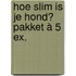 Hoe slim is je hond? Pakket à 5 ex.