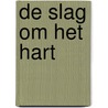 De slag om het hart by Herman Paul