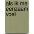 Als ik me eenzaam voel