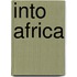 Into Africa
