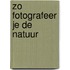 Zo fotografeer je de natuur